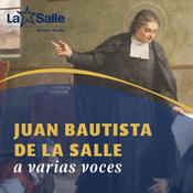 Podcast Juan Bautista de La Salle a varias voces