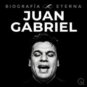 Podcast Juan Gabriel - Biografía Eterna
