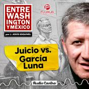 Podcast Juicio contra García Luna por Jesús Esquivel