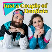 Podcast Just a Couple of Dentists