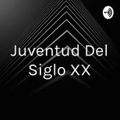 Podcast Juventud Del Siglo XX
