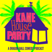 Podcast Kame House Party - A Dragon Ball Comedy Podcast