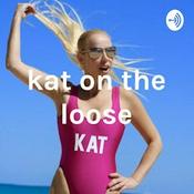 Podcast Kat on the Loose