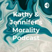 Podcast Kathy & Jennifer’s Morality Podcast