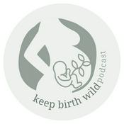 Podcast Keep Birth Wild