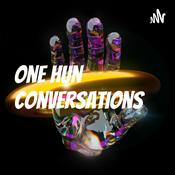 Podcast One Hun Conversations