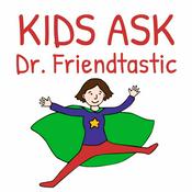 Podcast Kids Ask Dr. Friendtastic: Friendship Advice for Kids (K-8)