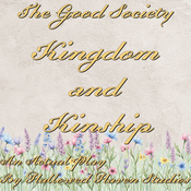 Podcast Kingdom and Kinship: A The Good Society RPG Actual Play
