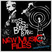 Podcast Kiss Kiss Bang Bang New Music Files