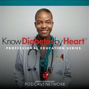 Podcast Know Diabetes by Heart™ Professional Education Podcast Series