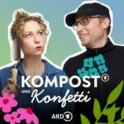 Podcast Kompost und Konfetti – der ARD Garten-Podcast