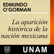 Podcast La aparición histórica de la nación mexicana