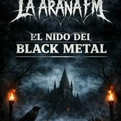 Podcast La Araña Fm , "El nido del black metal".