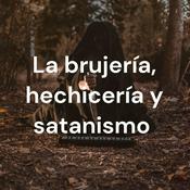 Podcast La brujería, hechicería y satanismo