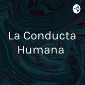 Podcast La Conducta Humana