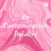 Podcast La Contaminación Del Aire