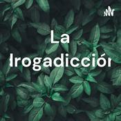 Podcast La drogadicción