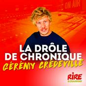 Podcast La drôle de chronique - Gérémy Crédeville