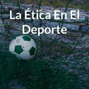 Podcast La Ética En El Deporte