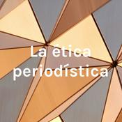 Podcast La ética periodística