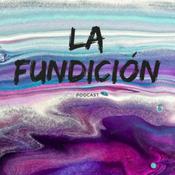 Podcast La Fundición