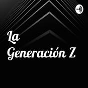 Podcast La Generación Z