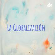 Podcast La Globalización