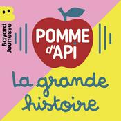 Podcast La grande histoire de Pomme d'Api