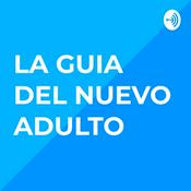 Podcast La guía del nuevo adulto