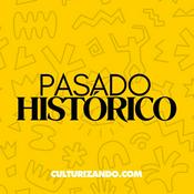 Podcast Pasado Histórico • Culturizando