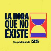 Podcast Vodcast la hora que no existe - Hora 25