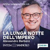 Podcast La Lunga Notte dell'Impero - Intesa Sanpaolo On Air