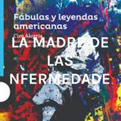 Podcast LA MADRE DE LAS ENFERMEDADES