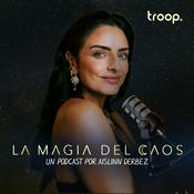 Podcast LA MAGIA DEL CAOS con Aislinn Derbez