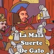 Podcast La Mala Suerte de Galo
