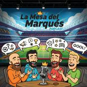 Podcast La Mesa del Marqués