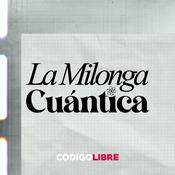 Podcast La Milonga Cuántica