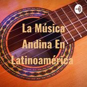 Podcast La Música Andina En Latinoamérica