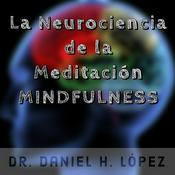 Podcast La Neurociencia de la Meditación Mindfulness