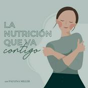 Podcast La Nutrición Que Va Contigo