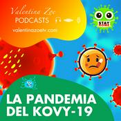 Podcast La Pandemia del Kovy-19 | Valentina Zoe👑🦠😷
