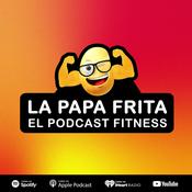 Podcast La Papa Frita El Podcast Fitness