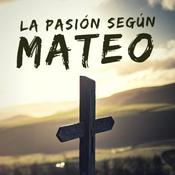 Podcast La pasión según Mateo