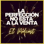 Podcast La Perfección No Esta A La Venta