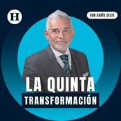 Podcast La Quinta Transformación por Darío Celis