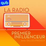 Podcast La radio, premier influenceur avec Gilles Proulx