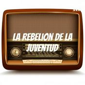 Podcast La Rebelion de la Juventud - radionovela