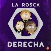 Podcast La Rosca Derecha