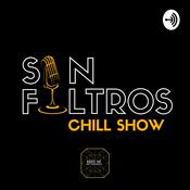 Podcast SIN FILTROS - CHILL SHOW