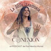 Podcast La sutil sabiduría de la conexión